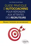 Guide pratique d'autocoaching pour répondre aux attentes des recruteurs