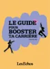 Guide pour booster ta carrière